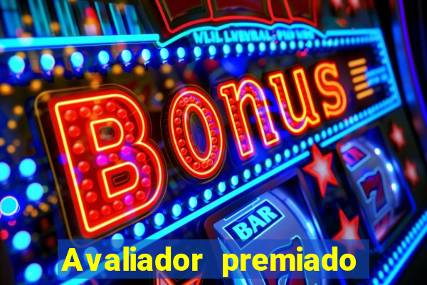 Avaliador premiado reclame aqui